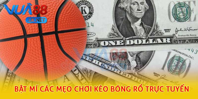 Bật mí các mẹo chơi kèo bóng rổ trực tuyến