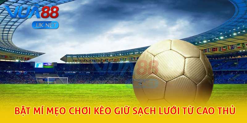 kèo giữ sạch lưới