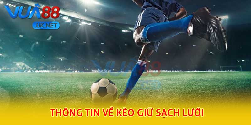 Thông tin về Kèo giữ sạch lưới