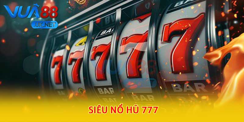 siêu nổ hũ 777