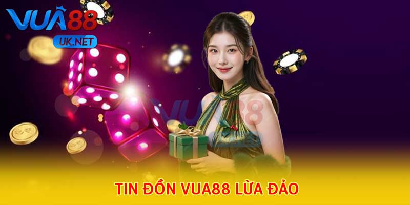 Vua88 lừa đảo