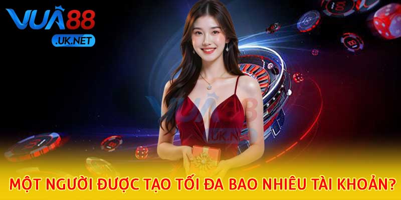 Số tài khoản tối đa mà người chơi có thể tạo